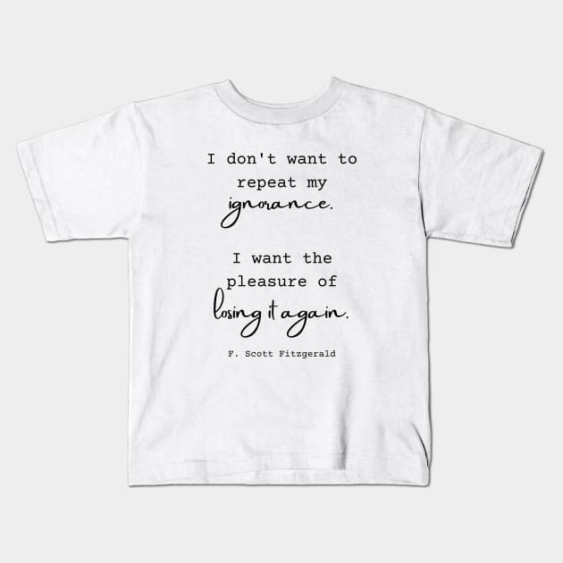 F. Scott Fitzgerald Quote Kids T-Shirt by Hopscotch Shop Gifts